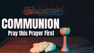 The 1 Prayer You MUST Say Before Taking Holy Communion