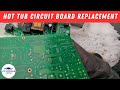 Hot tub circuit board replacement  installing a hot tub circuit board  hot tub circuit board