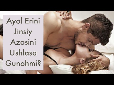 AYOL ERINI AVRATINI USHLASA BOʻLADIMI BU ISH GUNOH EMASMI?