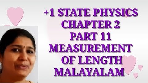 +1 PHYSICS :Measurement of Length:Units&Dimensions: MALAYALAM