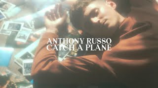 Catch A Plane - Anthony Russo (Official Music Video)