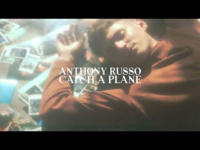 Catch A Plane - Anthony Russo (Official Music Video) class=