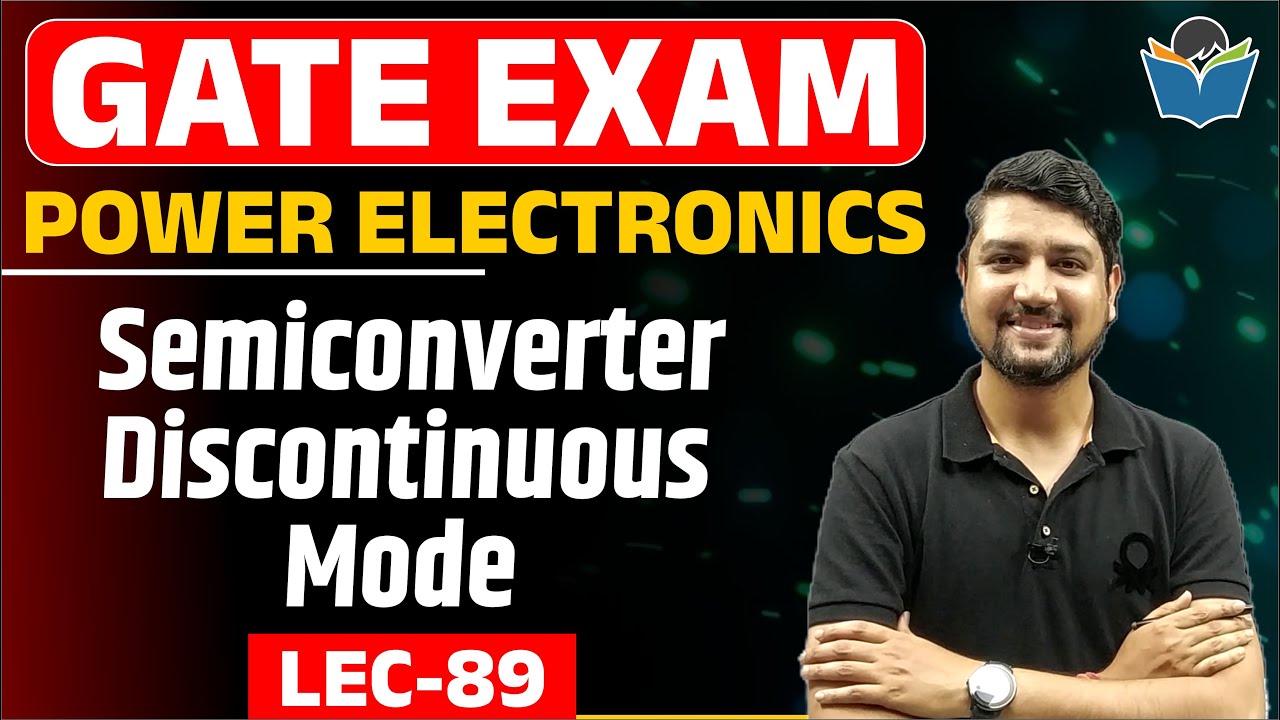 Lec 89 Semiconverter Discontinuous Mode - YouTube