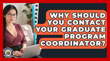 Why Should You Contact Your Graduate Program Coordinator? | Grad School Mindset News