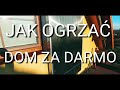 Jak ogrzać dom za darmo.