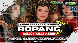 DJ ROPANG VIRAL TIKTOK TRAP STYLE PARTY X MELODY VIRAL  ARM AUDIO PRODUCTION FT DJ SEVENTEEN PROJECT