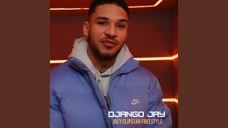 Django Jay - Joey Clipstar Freestyle