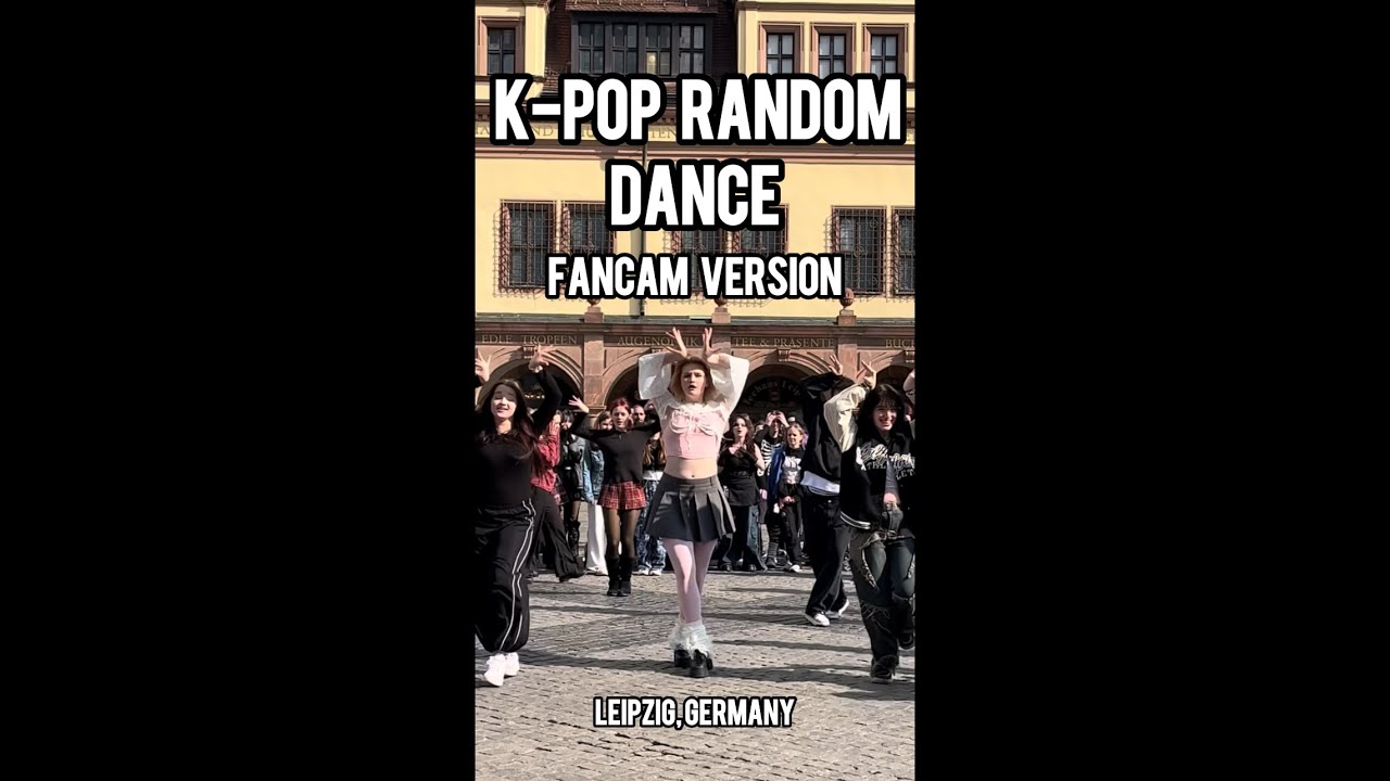 [K-POP IN PUBLIC] [RANDOM DANCE] Fancam Version 1st Round, Marktplatz Leipzig hosted by Kiss.mm