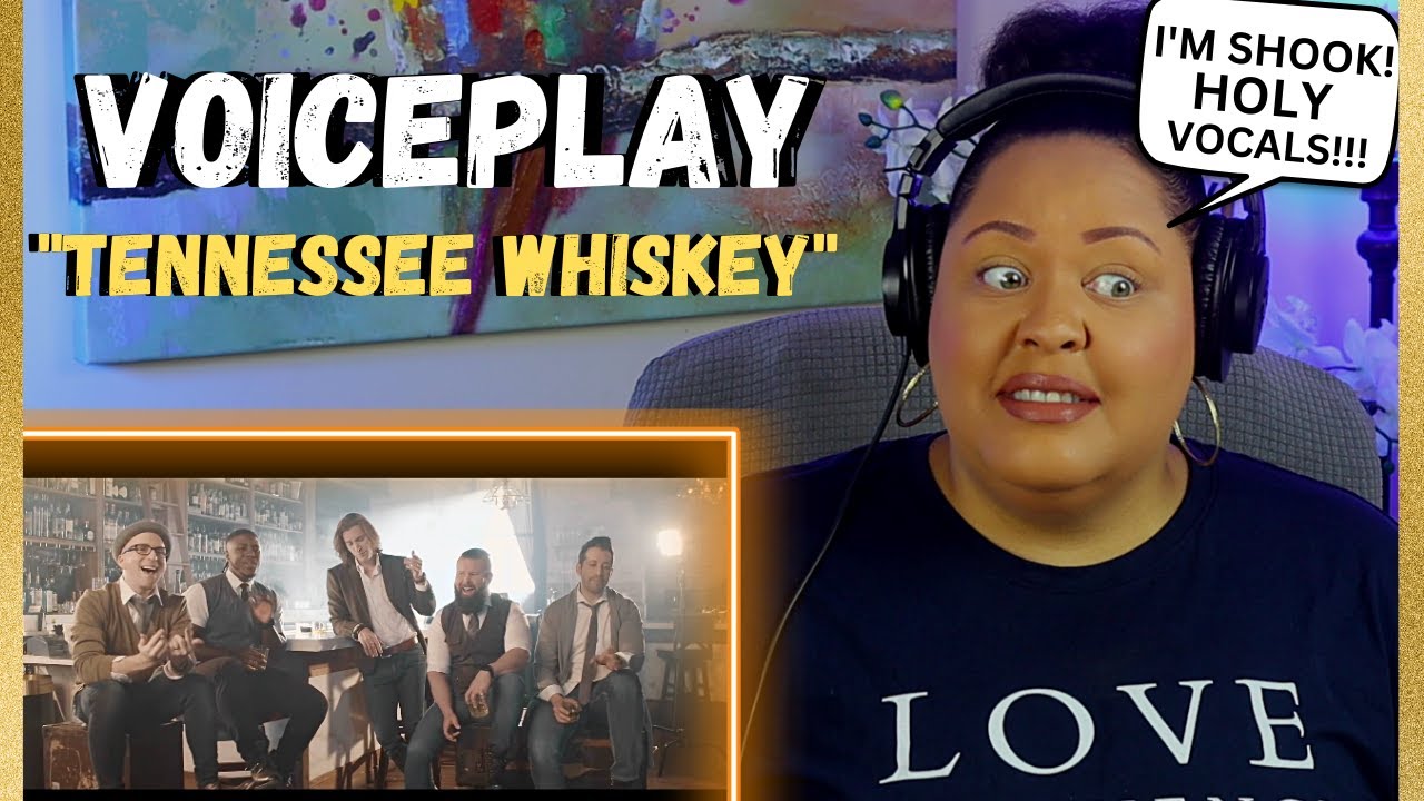 First time hearing voice play tennessee whiskey a cappella youtube