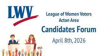 LWV Candidates Forum - April 8th, 2026