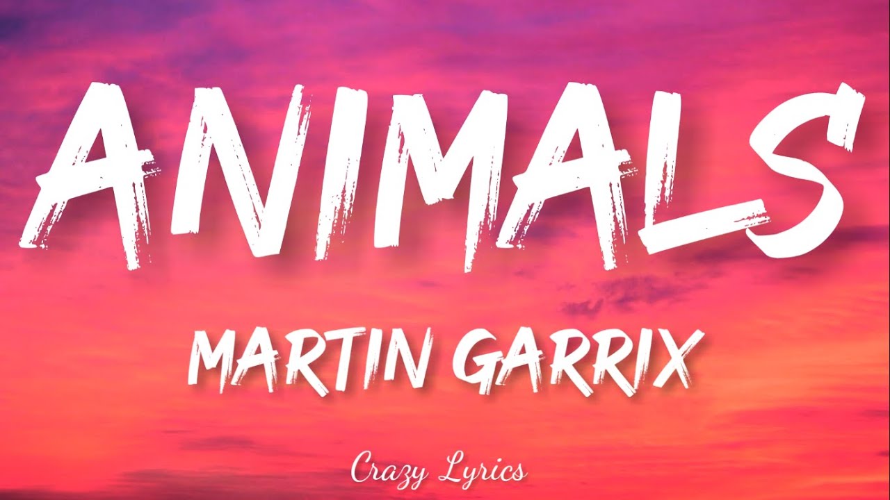 Martin Garrix   Animals Official Lyrics Video