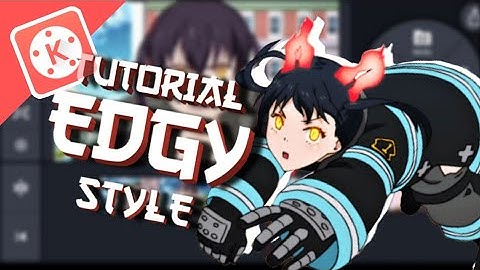 AMV EDGY TUTORIAL! MEMBUAT AMV MENGGUNAKAN KINEMASTER