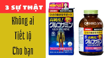 Glucosamine của Nhật Orihiro và những điều không ai nói cho bạn biết - Bác sỹ Hồng tiết lộ