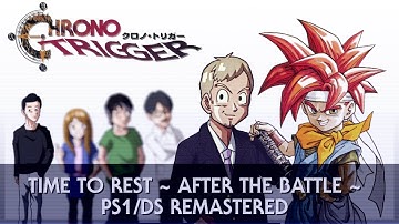 Time To Rest ~ After The Battle~ - Chrono Trigger PS1/DS Restored