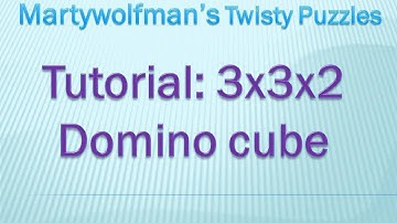 Tutorial: How to solve the 3x3x2 Domino cube