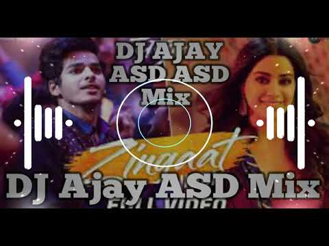 zingaat Hindi Dhadak  Ishaan Kanya AJAy AtuI Amitabn Bhattacanarya DJ Ajay ASD Mix