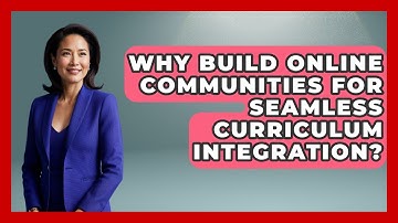 Why Build Online Communities For Seamless Curriculum Integration? - Teacher Tech Toolbox