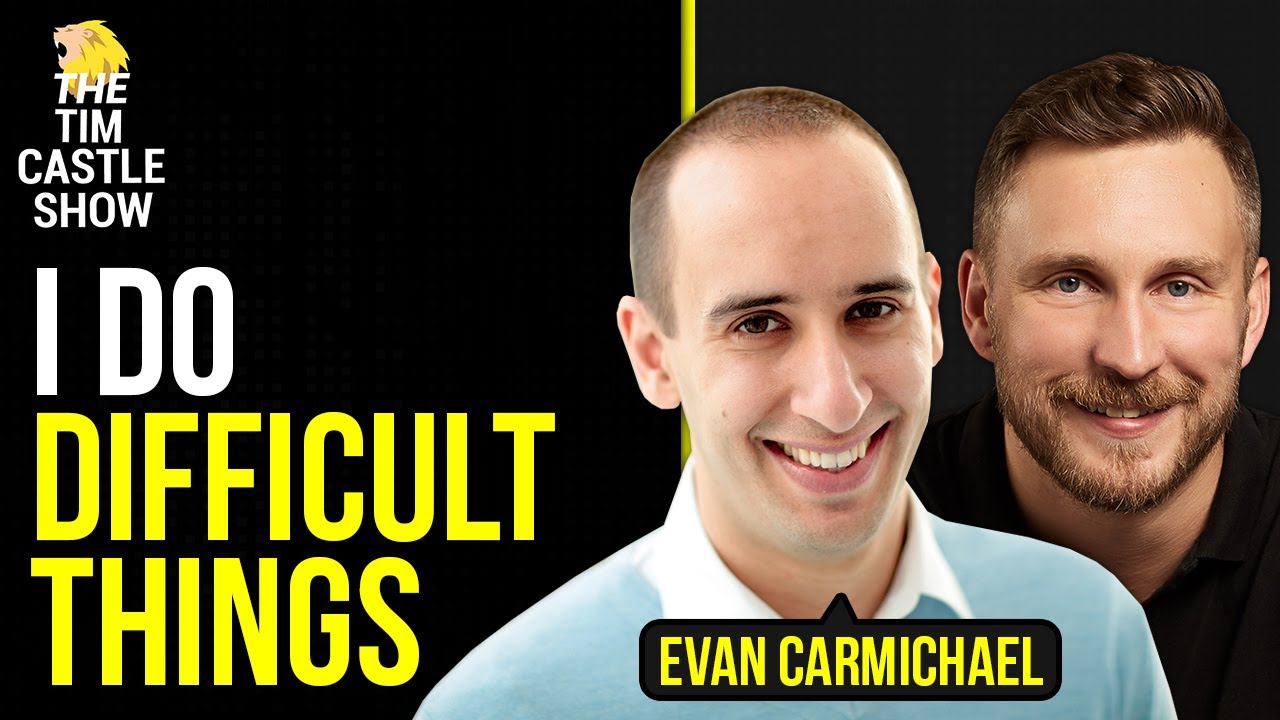 Evan Carmichael on The Tim Castle Show - "I DO DIFFICULT THINGS"