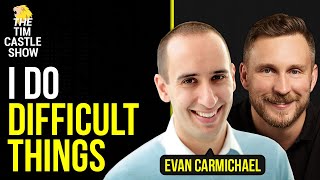 Evan Carmichael On How To Use Fear As A Tool And #BELIEVE In Yourself | The Tim Castle Show