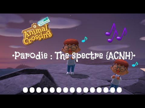 Parodie : The spectre {ACNH} - Parodie : The spectre {ACNH}