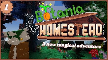 Been wanting to do this since I was 7 | Homestead/Botania | Ep.) 1