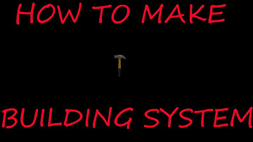 how to make a building system part 2