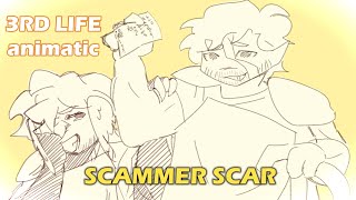 Scammer Scar - 3RD life animatic