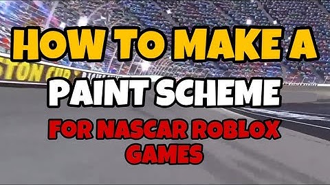 How to make a custom paint scheme for NASCAR Roblox games!
