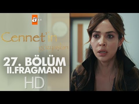 Cennet'in Gözyaşları 27. Bölüm 2. Fragmanı