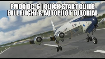 PMDG DC-6 Quickstart Guide - Full Traffic Pattern & Autopilot Tutorial | MSFS 2020