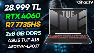 28.999 TL&#39;ye RTX 4060 Asus TUF Gaming A15 FA507NV-LP037 Laptop | F/P RTX 4060 Dizüstü Bilgisayar