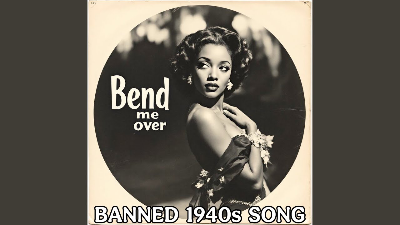 Bend Me Over (Banned 1940s Song)