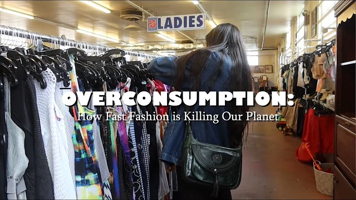 OVERCONSUMPTION: How Fast Fashion is Killing Our Planet