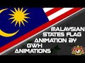Malaysian States - Flag Animation