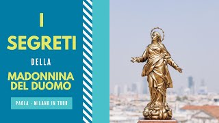 Duomo di Milano: i segreti della Madonnina!