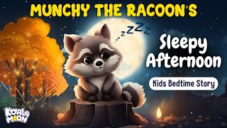 Bedtime Stories for Kids: Munchy The Racoon's Sleepy Afternoon