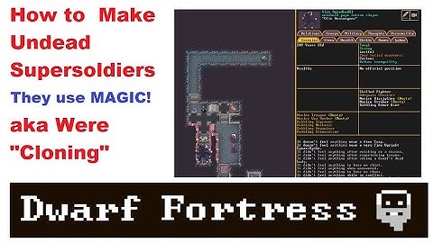 How to  Make Undead Supersoldiers and Undead Werebeast Cloning Myth Busting - Dwarf Fortress SCIENCE