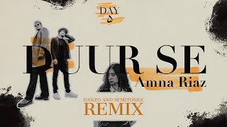 Hassan & Roshaan - Duur Se (ft. Amna Riaz) [Danzo and Semitonez Remix]