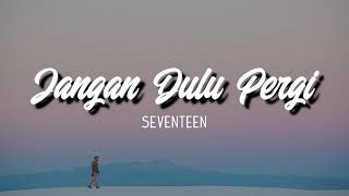 Jangan Dulu Pergi - Seventeen ( Cover by Regita Echa ) | Lirik Lagu