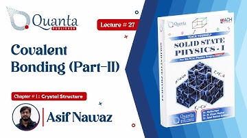 Covalent Bonding (Part-II) | Solid State Physics | BS Physics