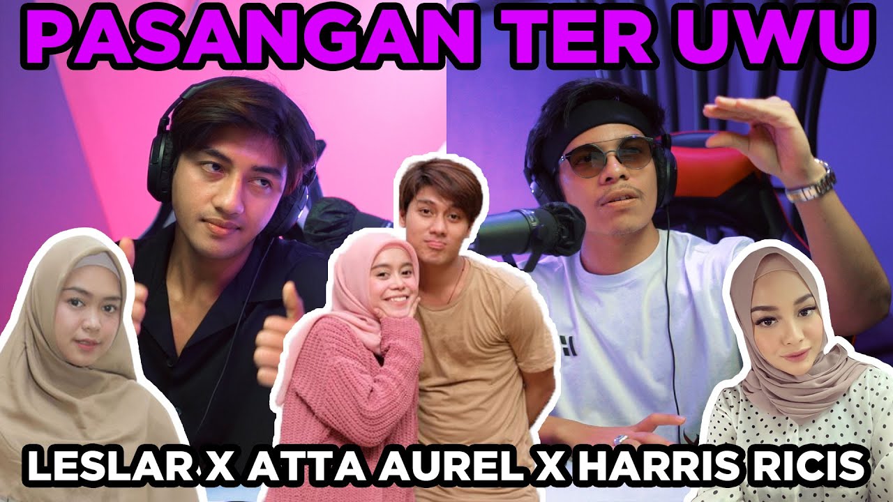 LESLAR, Atta Aurel, Harris Ricis Pasangan Ter Uwu!