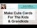 Cute Cards Every Kid & Grandkid Will Love To Get In The Mail