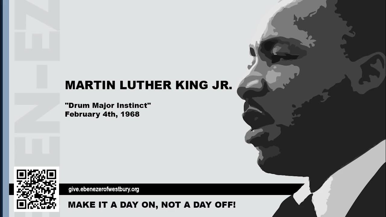 Martin Luther King Jr ., "Drum Major Instinct" February 4, 1968 mlk