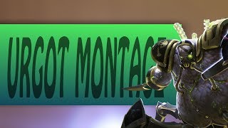 Old Urgot montage