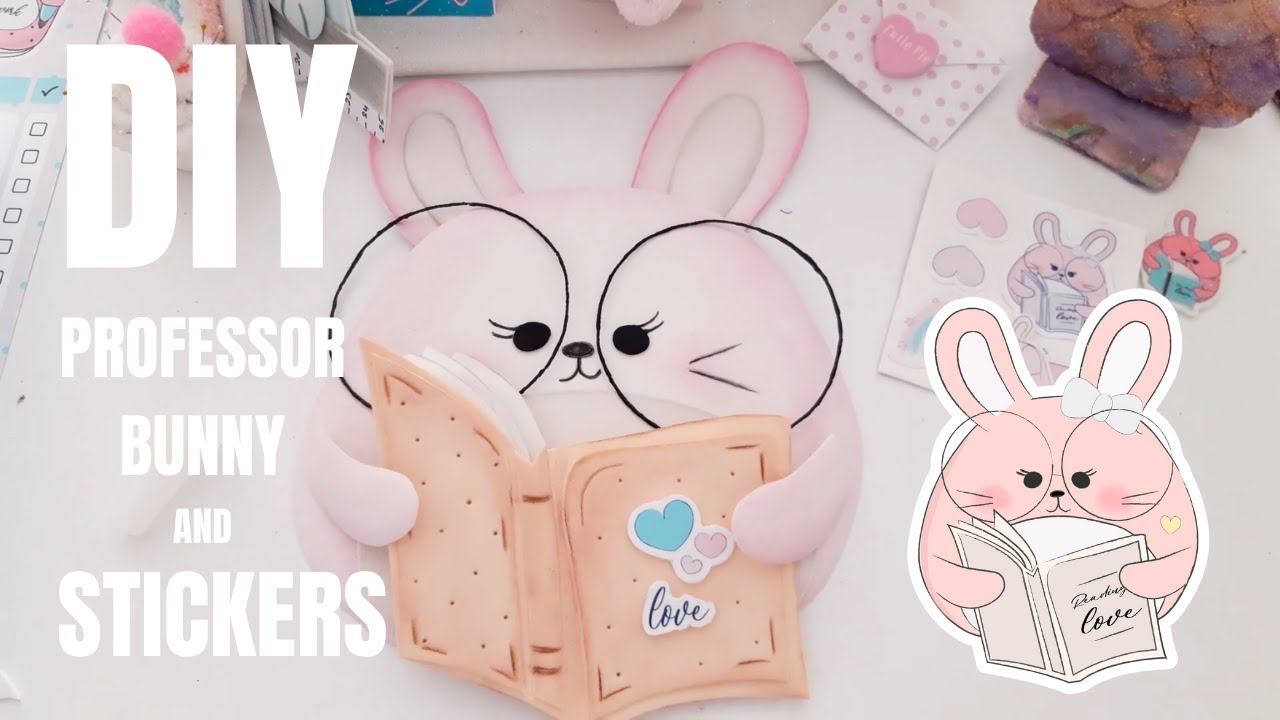 DIY PROFESSOR BUNNY AND MAKE YOUR OWN STICKERS/ EVA FOAMY/EVA CRAFT ...