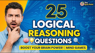 25 Logical Reasoning Questions | Brain Test Quiz 🧠 | IQ Test | The Quiz Point