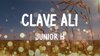 Junior H - Clave Ali (Letras\/Lyrics)