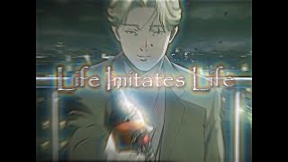 Life Imitates Life 𓆩🖤𓆪 | Johan Liebert edit