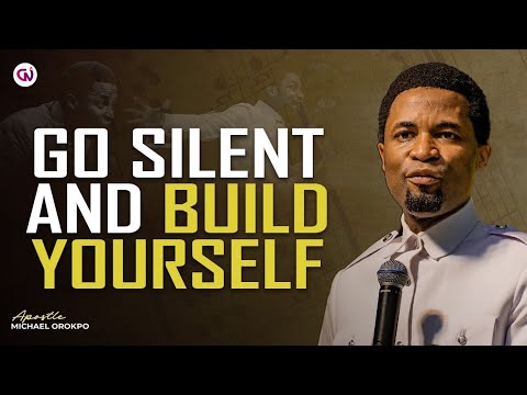 Stay Silent and Build Yourself Everyday | Apostle Michael Orokpo 