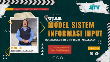 UJAR SISTEM INFORMASI PEMASARAN Pertemuan ke-6 (MODEL SISTEM INFORMASI - INPUT).mp4